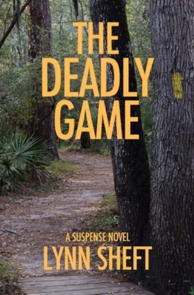 Cover for Lynn Sheft · The Deadly Game: A Suspense Novel (Paperback Book) (2021)