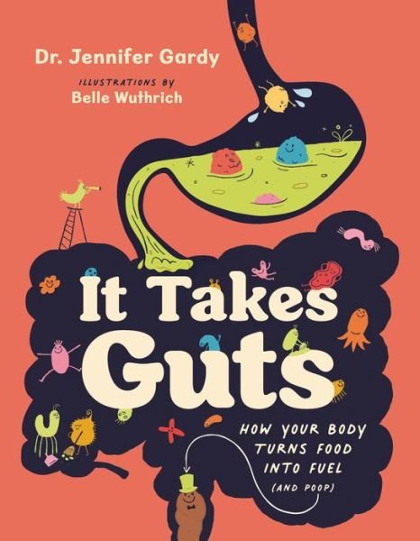 Cover for Jennifer Gardy · It Takes Guts: How Your Body Turns Food Into Fuel (and Poop) (Hardcover Book) (2021)