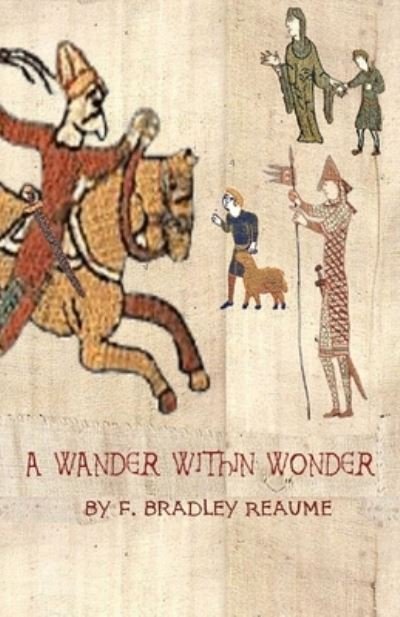 Cover for F Bradley Reaume · A Wander Within Wonder (Paperback Book) (2020)
