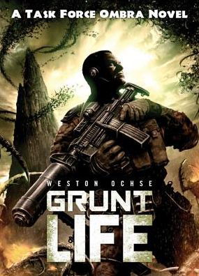 Cover for Weston Ochse · Grunt Life: a Task Force Ombra Novel (Paperback Book) (2014)