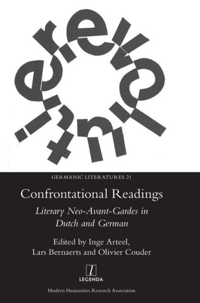 Cover for Confrontational Readings: Literary Neo-Avant-Gardes in Dutch and German - Germanic Literatures (Hardcover Book) (2020)