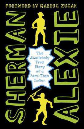 Cover for Sherman Alexie · The Absolutely True Diary of a Part-Time Indian: The heartbreakingly funny New York Times bestseller (Paperback Bog) (2015)