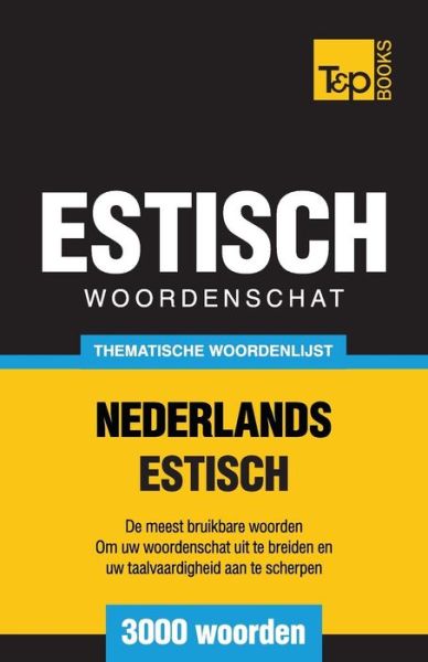 Cover for Andrey Taranov · Thematische Woordenschat Nederlands-estisch - 3000 Woorden (Paperback Book) (2015)