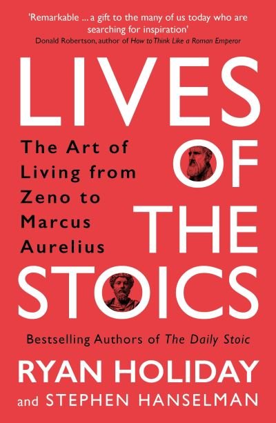 Cover for Ryan Holiday · Lives of the Stoics: The Art of Living from Zeno to Marcus Aurelius (Paperback Bog) [Main edition] (2022)
