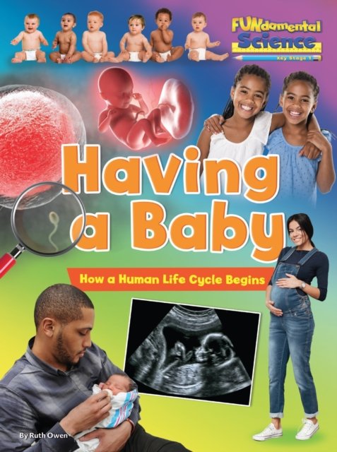 Cover for Ruth Owen · Having a Baby: How a Human Life Cycle Begins - FUNdamental Science Key Stage 1 (Paperback Bog) (2022)