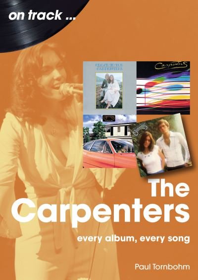 The Carpenters On Track: Every Album, Every Song - On Track - Paul Tornbohm - Bøger - Sonicbond Publishing - 9781789523010 - 19. januar 2024