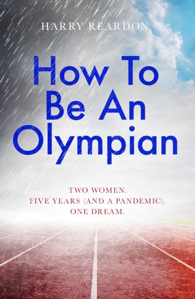 How To Be An Olympian - Harry Reardon - Books - Boundless Publishing Group Ltd - 9781789651010 - September 16, 2021