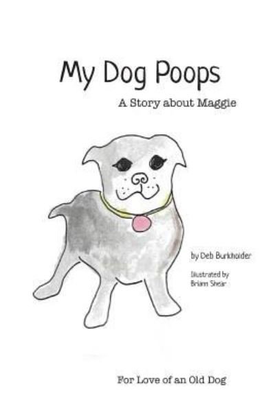 Cover for Deb Burkholder · My Dog Poops (Taschenbuch) (2019)