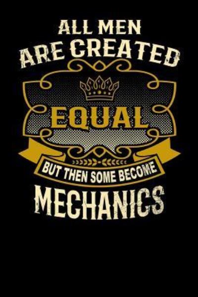 Cover for L Watts · All Men Are Created Equal But Then Some Become Mechanics (Paperback Bog) (2019)