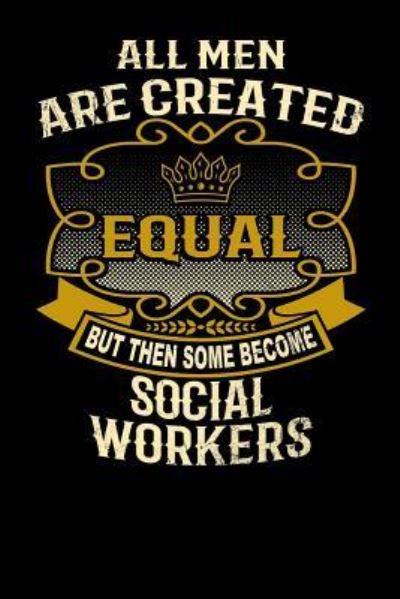 Cover for L Watts · All Men Are Created Equal But Then Some Become Social Workers (Paperback Bog) (2019)