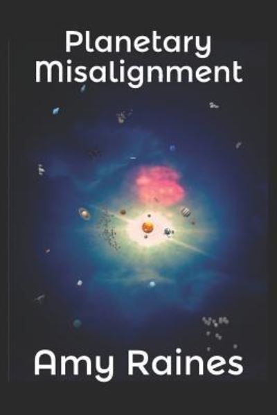 Cover for Amy Lynn Raines · Planetary Misalignment - Space Expansion (Paperback Book) (2019)