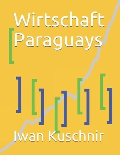 Cover for Iwan Kuschnir · Wirtschaft Paraguays (Taschenbuch) (2019)