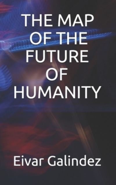 Cover for Eivar Galindez Galindez · The Map of the Future of Humanity (Taschenbuch) (2019)