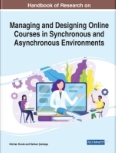 Handbook of Research on Managing and Designing Online Courses in Synchronous and Asynchronous Environments - - Livros - IGI Global - 9781799887010 - 8 de novembro de 2021