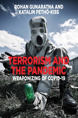 Cover for Rohan Gunaratna · Terrorism and the Pandemic: Weaponizing of COVID-19 (Inbunden Bok) (2023)