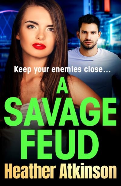 Cover for Heather Atkinson · A Savage Feud: A BRAND NEW gritty, page-turning gangland thriller from Heather Atkinson for 2023 - The Savage Sisters Series (Gebundenes Buch) (2023)