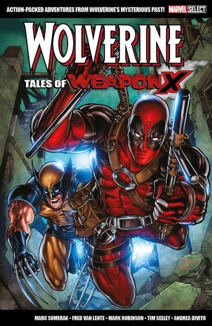 Marc Sumerak · Marvel Select Wolverine: Tales Of Weapon X (Paperback Book) (2024)