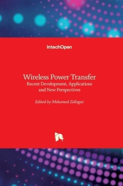 Cover for Mohamed Zellagui · Wireless Power Transfer: Recent Development, Applications and New Perspectives (Hardcover Book) (2021)