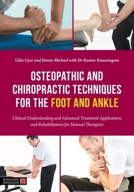 Cover for Giles Gyer · Osteopathic and Chiropractic Techniques for the Foot and Ankle: Clinical Understanding and Advanced Treatment Applications and Rehabilitation for Manual Therapists (Pocketbok) [Illustrated edition] (2023)