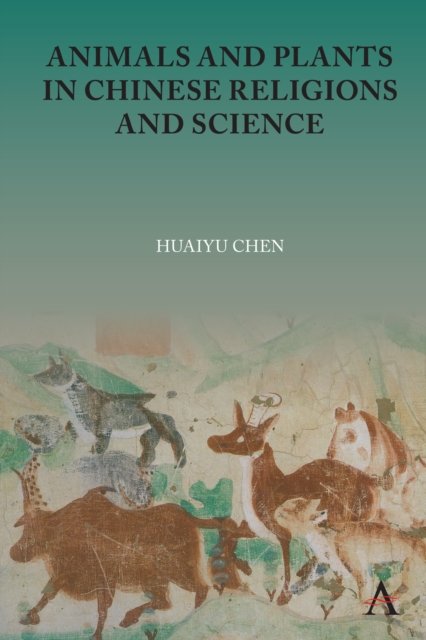 Cover for Huaiyu Chen · Animals and Plants in Chinese Religions and Science (Gebundenes Buch) (2023)