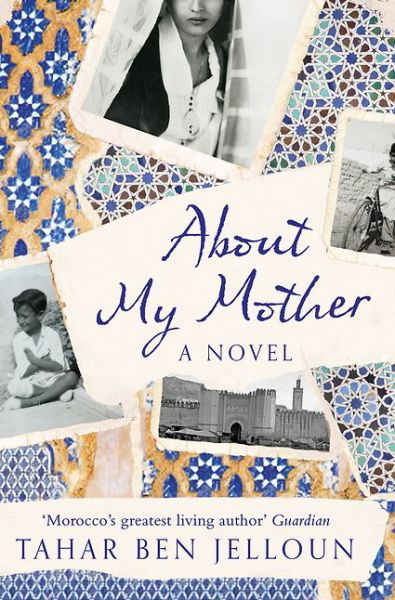 About My Mother - Tahar Ben Jelloun - Boeken - Saqi Books - 9781846592010 - 4 juli 2016