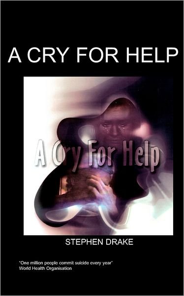 Cover for Stephen Drake · A Cry for Help (Paperback Bog) (2006)