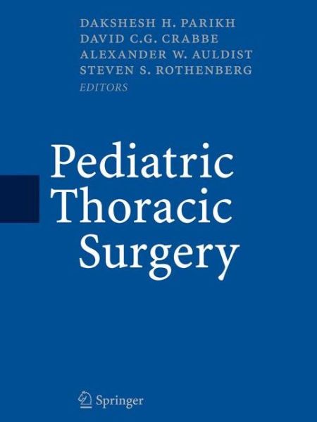 Cover for Dakshesh H Parikh · Pediatric Thoracic Surgery (Pocketbok) [Softcover reprint of hardcover 1st ed. 2009 edition] (2010)