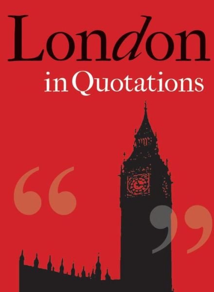 Cover for Jaqueline Mitchell · London in Quotations - In Quotations (Hardcover bog) (2014)