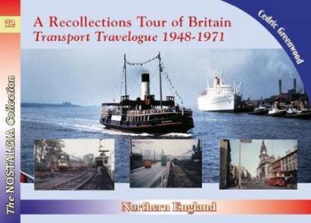 Cover for Cedric Greenwood · Recollections Tour of Britain Northern England Transport Travelogue 1948-1971 - Recollections (Paperback Book) (2018)