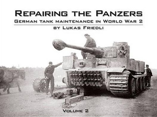 Cover for Lukas Friedli · Repairing the Panzers: German Tank Maintenance in World War 2 (Hardcover Book) (2011)