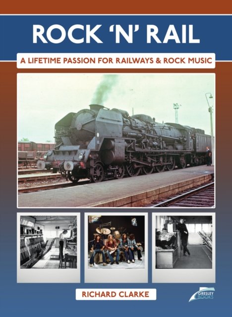 Rock 'n' Rail - Richard Clark - Livros - Mortons Media Group - 9781911704010 - 5 de fevereiro de 2024