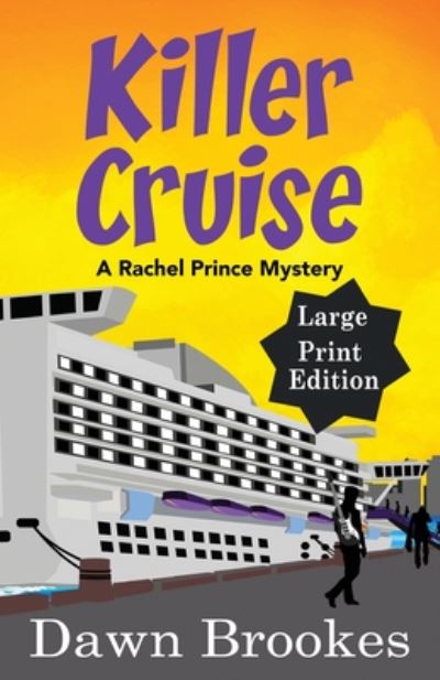 Cover for Dawn Brookes · Killer Cruise Large Print Edition - A Rachel Prince Mystery (Paperback Book) [Large type / large print edition] (2019)