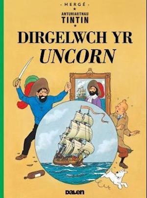 Cover for Herge · Cyfres Anturiaethau Tintin: Dirgelwch yr Uncorn (Taschenbuch) (2020)