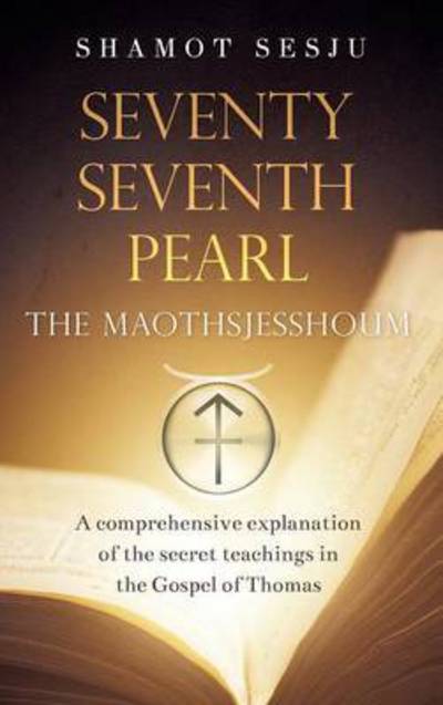 Cover for Shamot Sesju · Seventy-Seventh Pearl: The Maothsjesshoum (Hardcover Book) (2015)