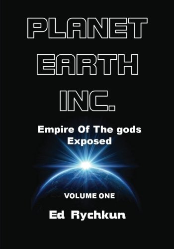 Ed Rychkun · Planet Earth Inc.: Empire of the Gods Exposed (Volume 1) (Paperback Book) (2012)