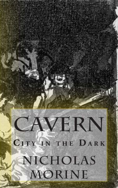 Cover for Nicholas Morine · Cavern: City in the Dark (Paperback Book) (2014)