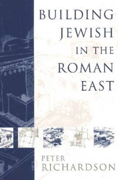 Building Jewish in the Roman East - Peter Richardson - Books - Baylor University Press - 9781932792010 - October 1, 2004