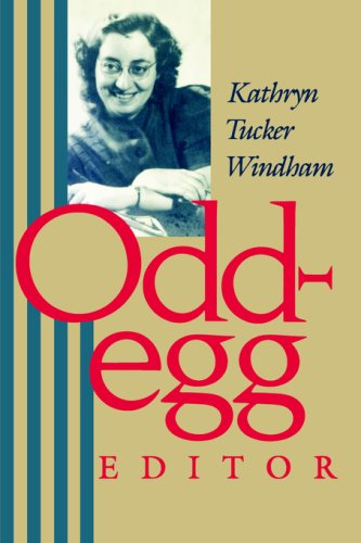 Odd-Egg Editor - Kathryn Tucker Windham - Kirjat - University Press of Mississippi - 9781934110010 - perjantai 1. syyskuuta 2006