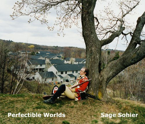 Perfectible Worlds - Sage Sohier - Books - Photolucida - 9781934334010 - November 1, 2007