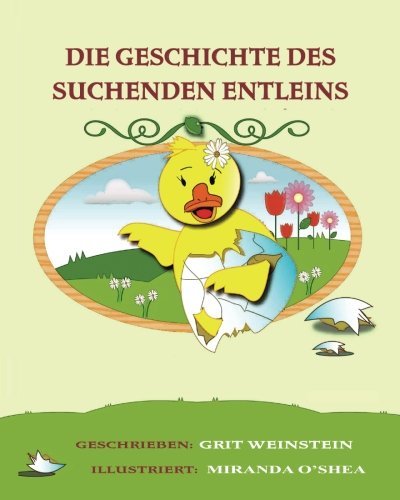 Cover for Grit Weinstein · Die Geschichte Des Suchenden Entleins (Pocketbok) [German edition] (2010)
