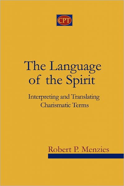 Cover for Robert P. Menzies · The Language of the Spirit: Interpreting and Translating Charismatic Terms (Paperback Book) (2010)