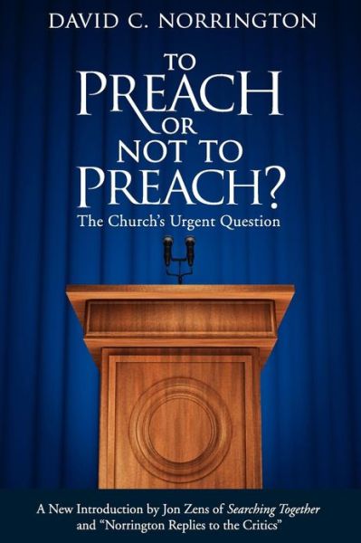 Cover for David C. Norrington · To Preach or Not to Preach: the Church's Urgent Question (Paperback Book) (2013)