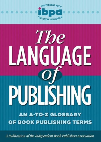 Cover for Linda Carlson · The Language of Publishing: an A-to-z Glossary of Book Publishing Terms (Paperback Book) (2015)