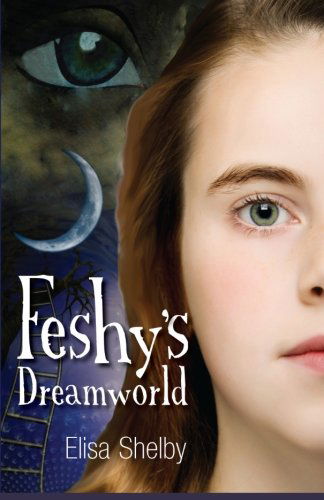 Cover for Elisa Shelby · Feshy's Dreamworld (Paperback Book) (2013)