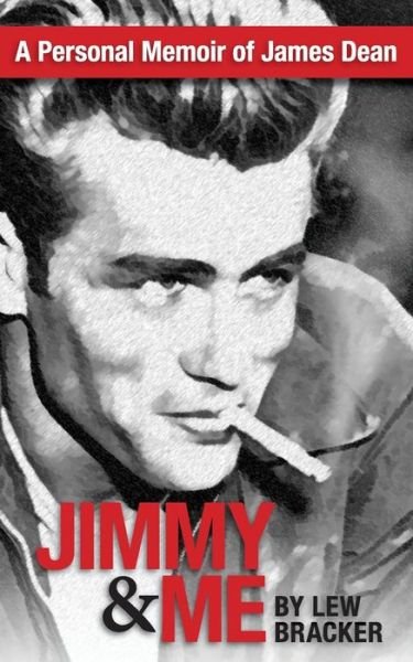 Cover for Lew Bracker · Jimmy &amp; Me: a Personal Memoir of a Great Friendship: James Dean &amp; Lew Bracker (Pocketbok) (2013)