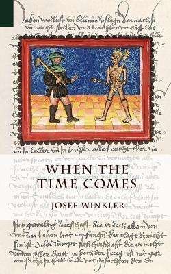 Cover for Josef Winkler · When the Time Comes (Paperback Book) (2013)