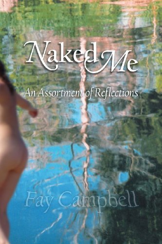 Naked Me - Fay Campbell - Böcker - Campian Bellstone Publishers - 9781940670010 - 12 september 2013