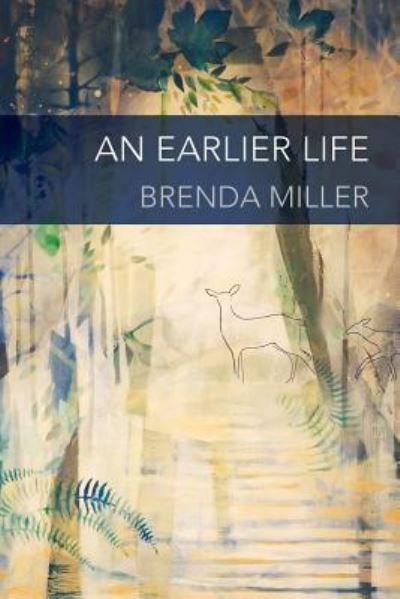 Cover for Brenda Miller · An Earlier Life (Pocketbok) (2015)