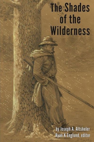 Cover for Joseph a Altsheler · The Shades of the Wilderness - Illustrated: a Story of Lee's Great Stand (Taschenbuch) (2015)