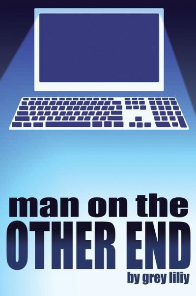 Cover for Grey Liliy · Man on the Other End (Pocketbok) (2015)